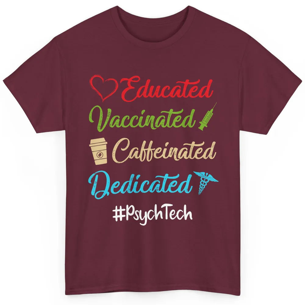 Retro Funny Psych Tech Educated Vaccinated Dedicated Gift Classic Unisex T-Shirt