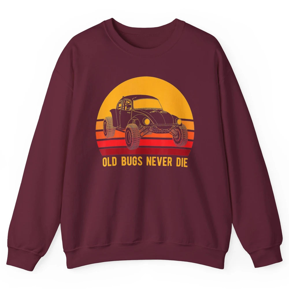 Old Bugs Never Die Retro 70s Mud Rider UTV ATV SXS Offroad Unisex Crewneck Sweatshirt