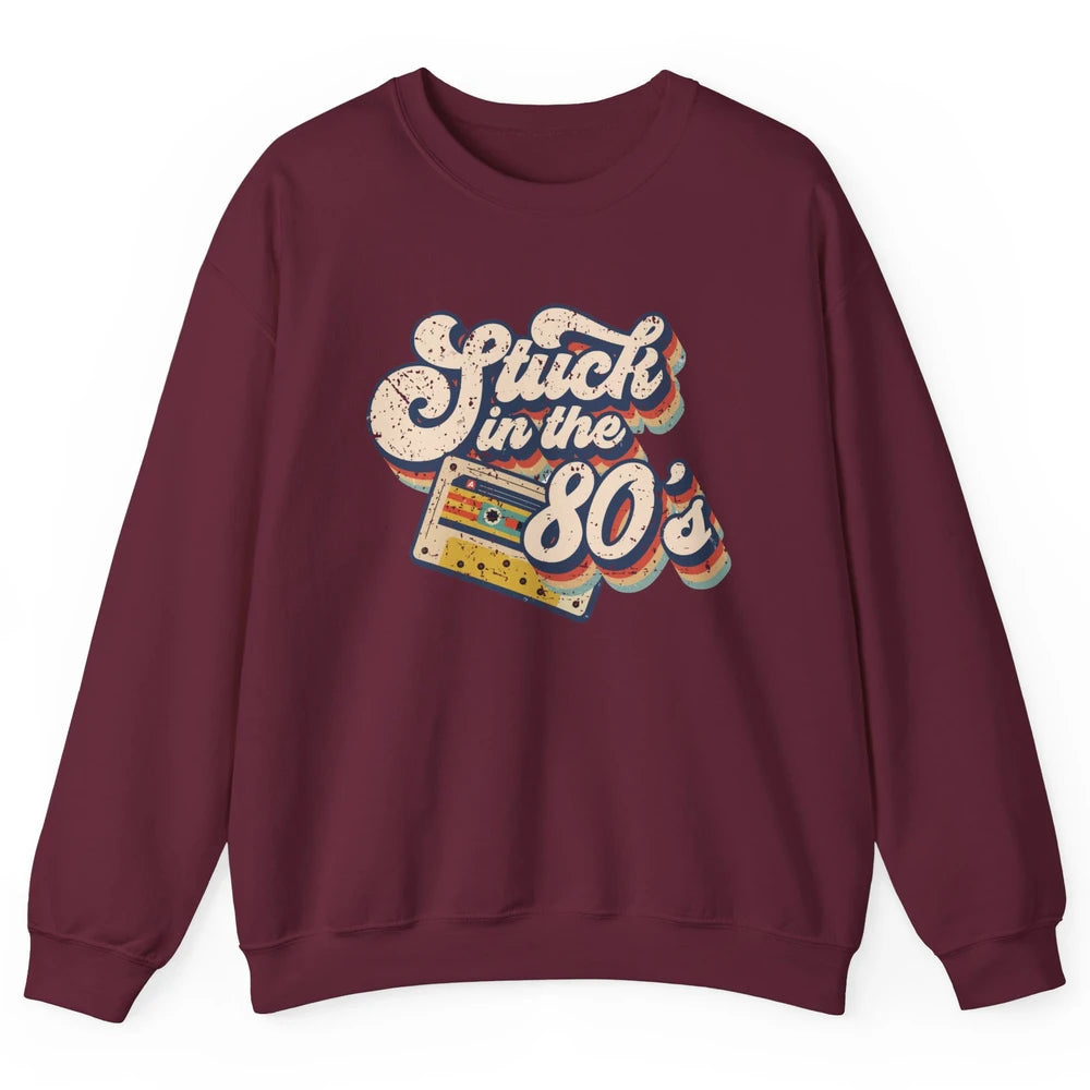 Retro Cassette Stuck In The 80s 1980s Born Birthday Day Gift Unisex Crewneck Sweatshirt