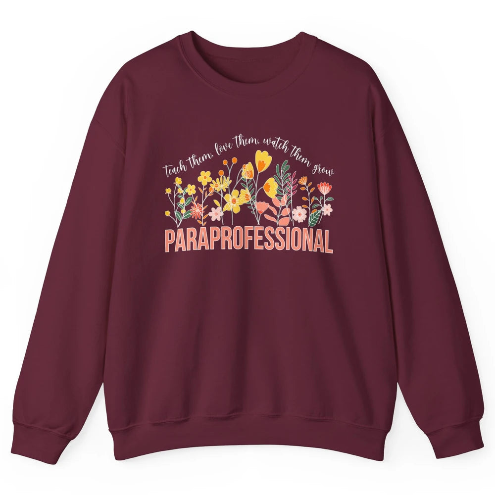 Para Teacher Teach Love Student Wildflower Paraprofessional Unisex Crewneck Sweatshirt
