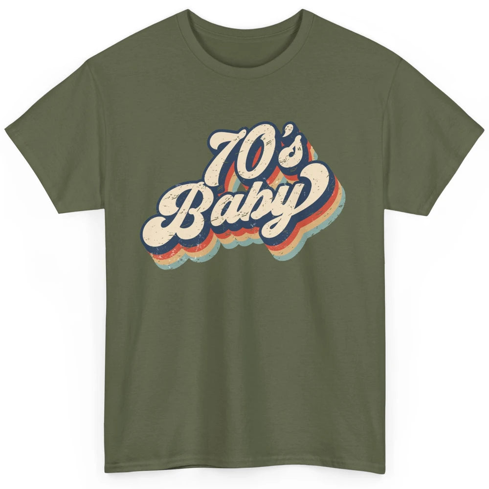 Retro 70s Baby In The 70s 1970s Born Vintage Birthday Day Classic Unisex T-Shirt