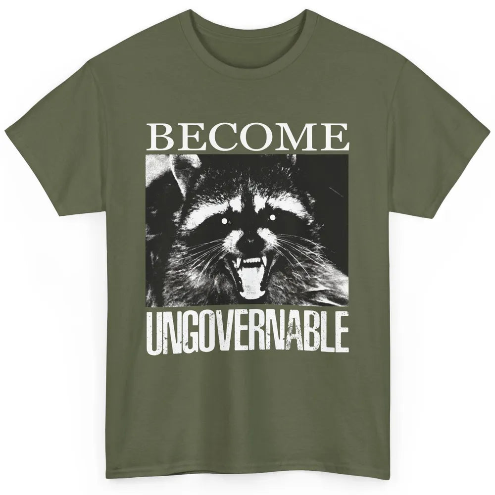 Funny Raccoon Become Ungovernable Sarcastic Trashed Panda Classic Unisex T-Shirt