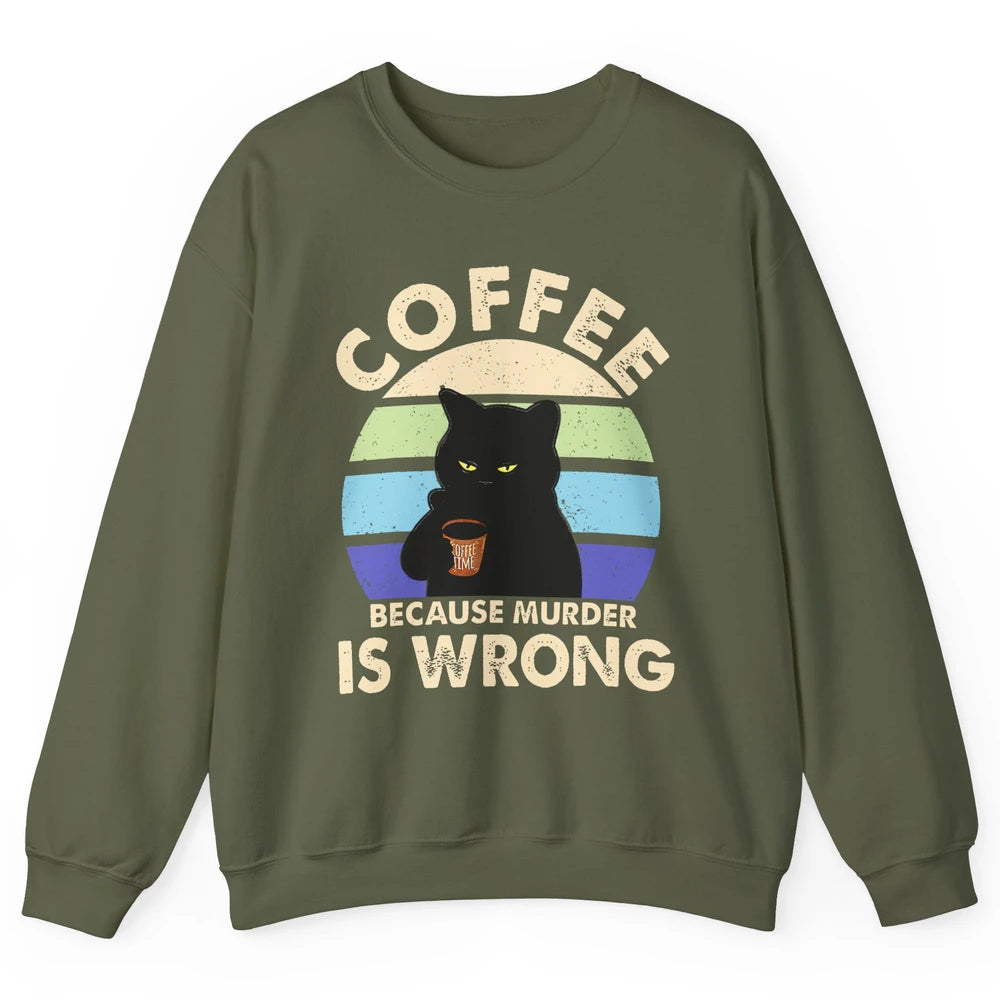 Retro Black Cat Coffee Because Murder Is Wrong Coffee Lovers Unisex Crewneck Sweatshirt