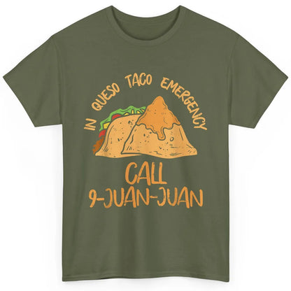 Queso Emergency Call 9 Juan Juan Taco Cinco De Mayo Fiesta Classic Unisex T-Shirt
