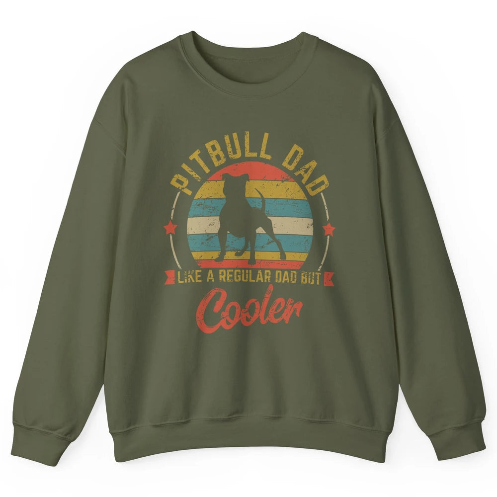 Retro Pitbull Dad Like Regular But Cooler Dog Papa Life Pet Unisex Crewneck Sweatshirt