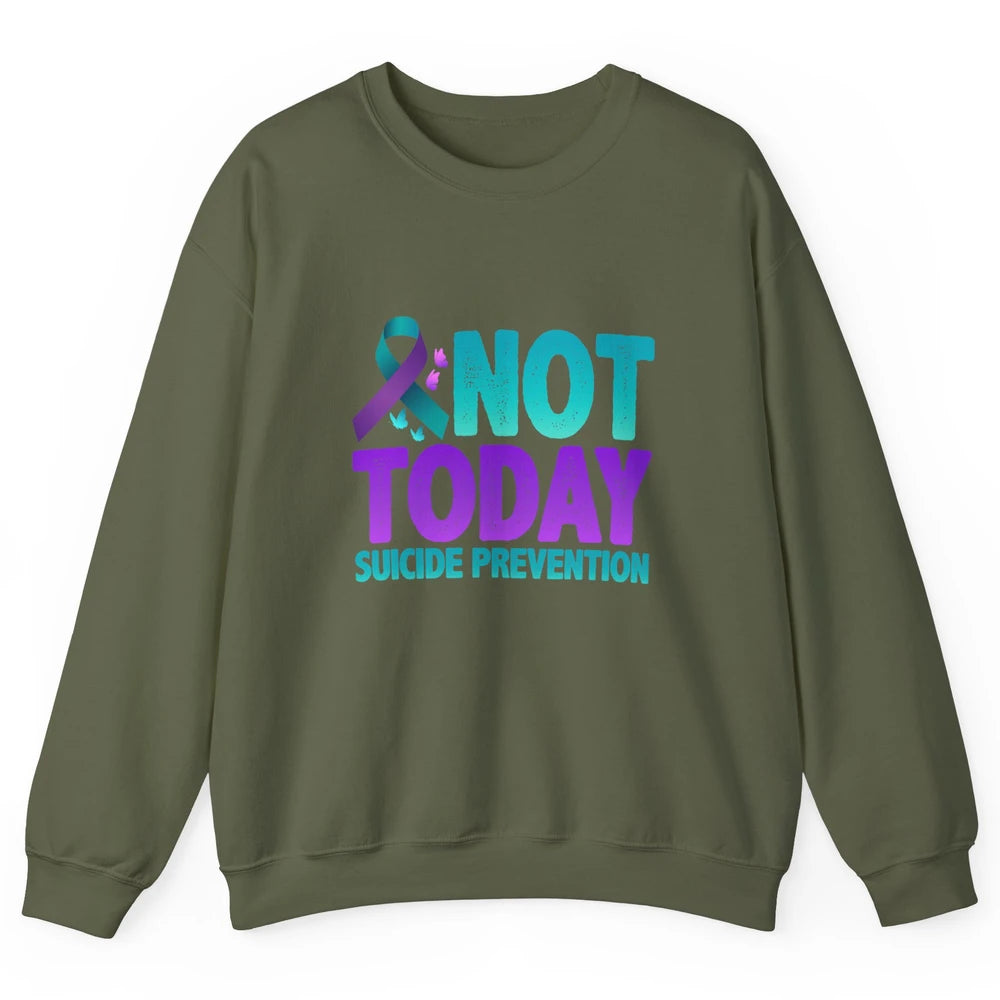 Not Today Ribbon Support Warrior Suicide Prevention Month Unisex Crewneck Sweatshirt