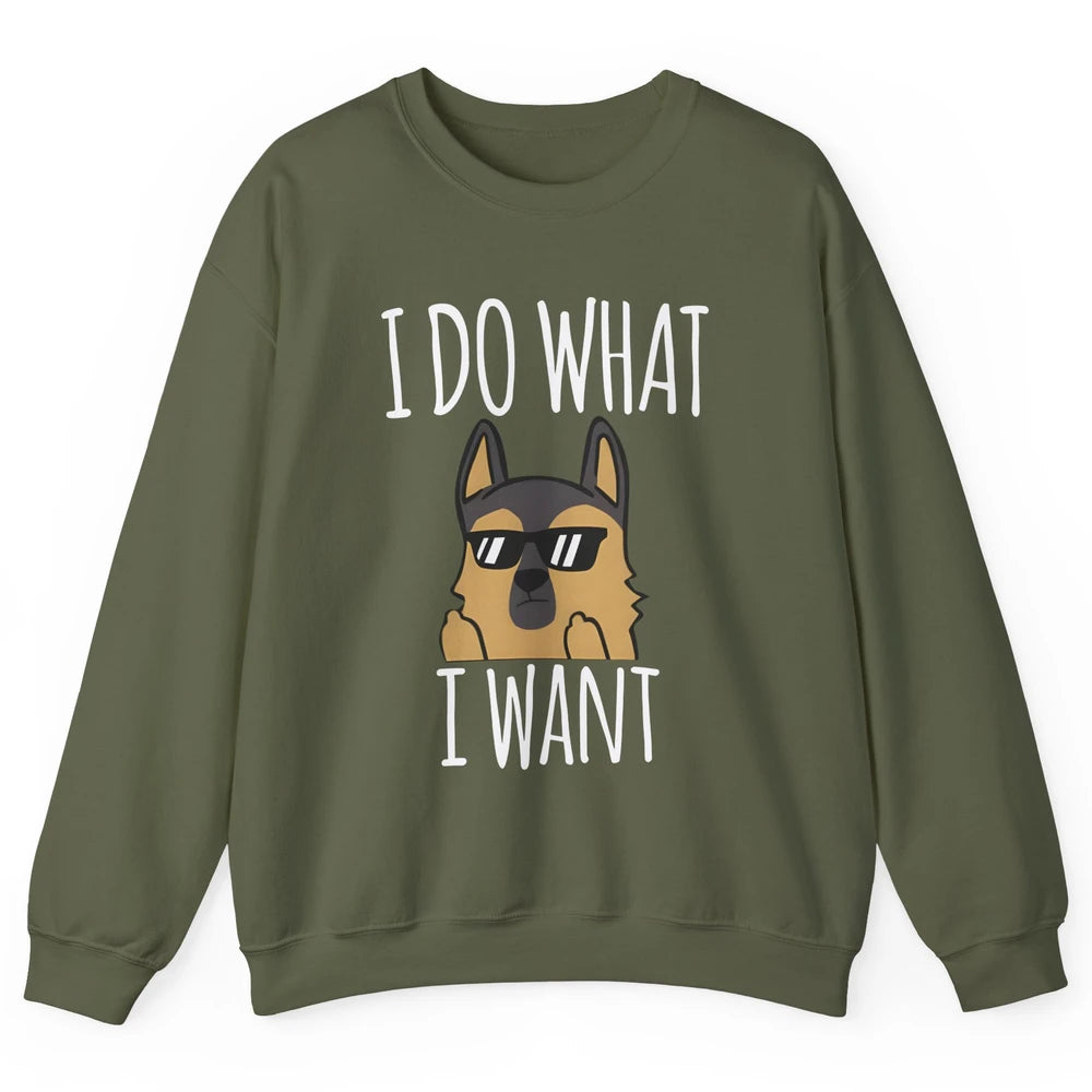 Naughty German Shepherd Glasses I Do What I Want Dog Mom Unisex Crewneck Sweatshirt