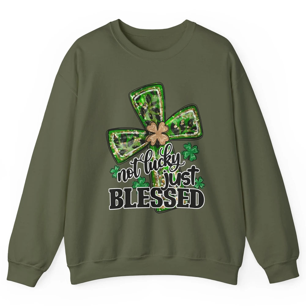 Not Lucky Just Blessed Patrick's Day Christian Faith Clovers Unisex Crewneck Sweatshirt