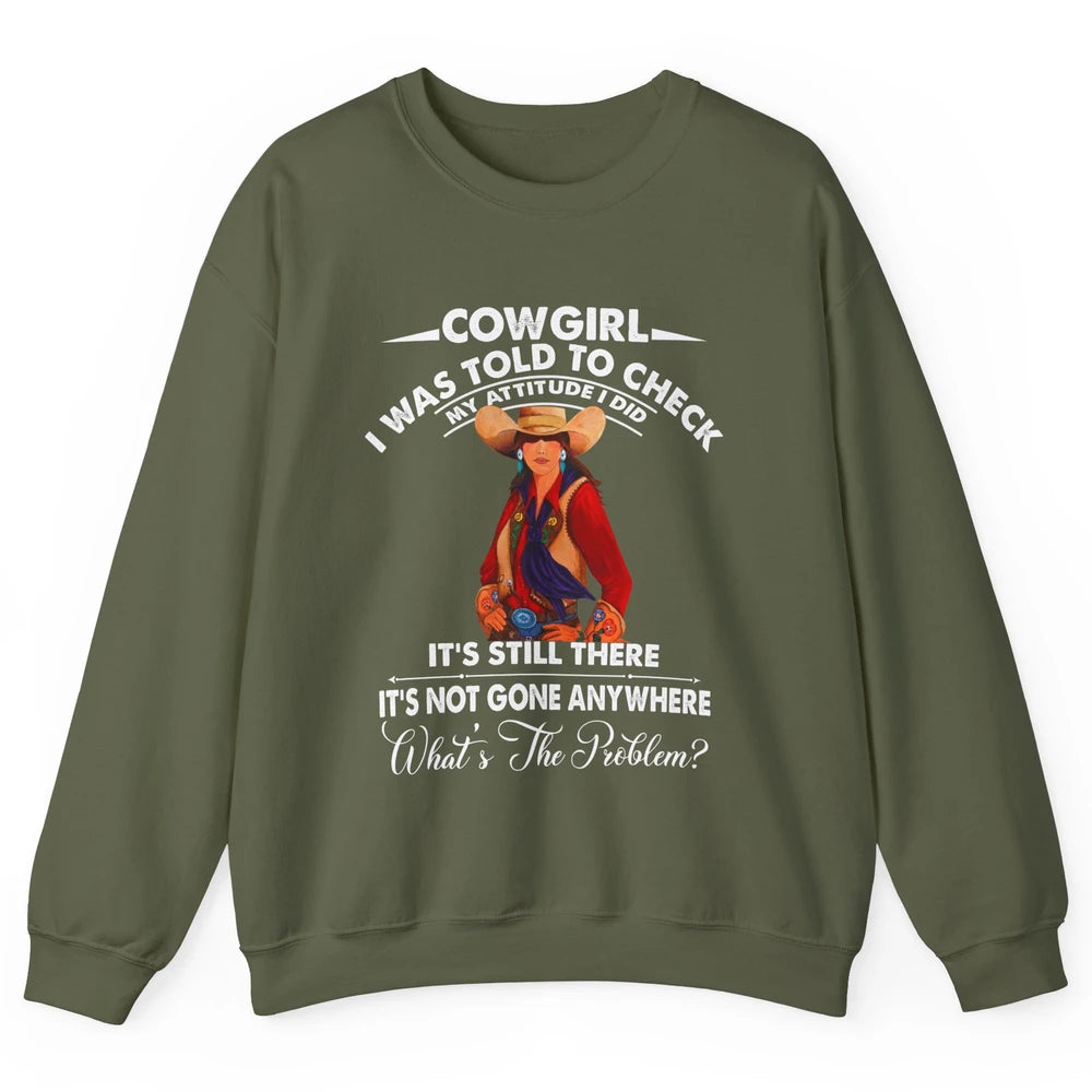 Retro Cowgirl My Attitude Still There Western Country Cowboy Unisex Crewneck Sweatshirt