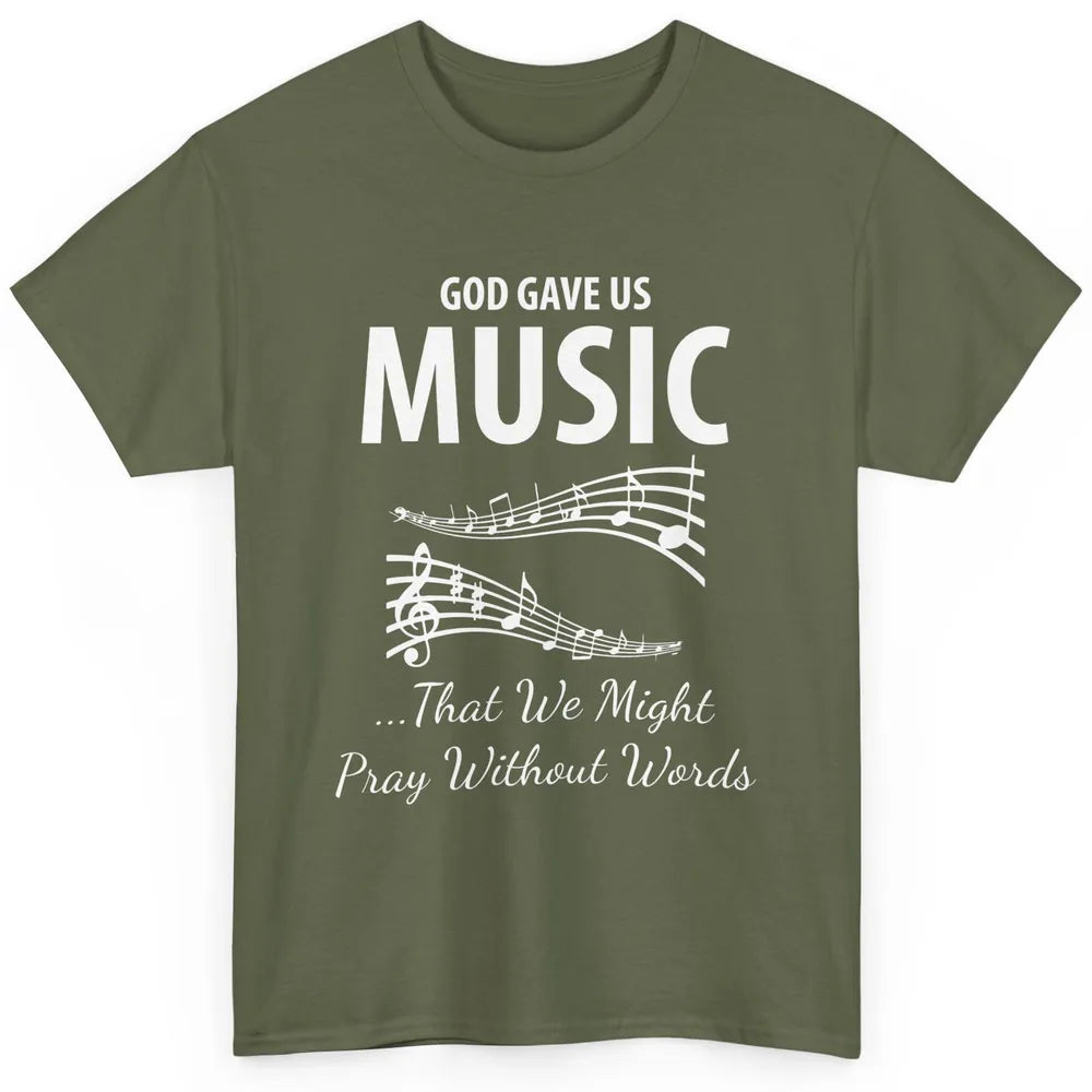 Pray God Gave Us Music Piano Christian Faith Jesus Religious Classic Unisex T-Shirt