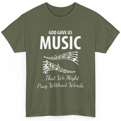 Pray God Gave Us Music Piano Christian Faith Jesus Religious Classic Unisex T-Shirt