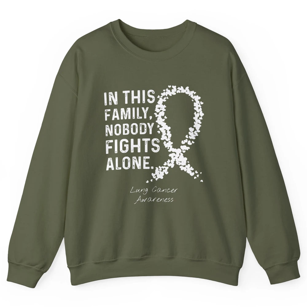 Nobody Fight Alone Family White Ribbon Lung Cancer Awareness Unisex Crewneck Sweatshirt