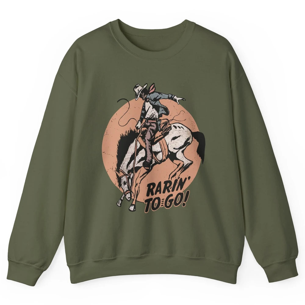 Retro Cowboy Rarin' To Go Western Country Cowgirl Horses Unisex Crewneck Sweatshirt