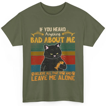 Retro Halloween Black Cat If You Heard Anything Bad About Me Classic Unisex T-Shirt