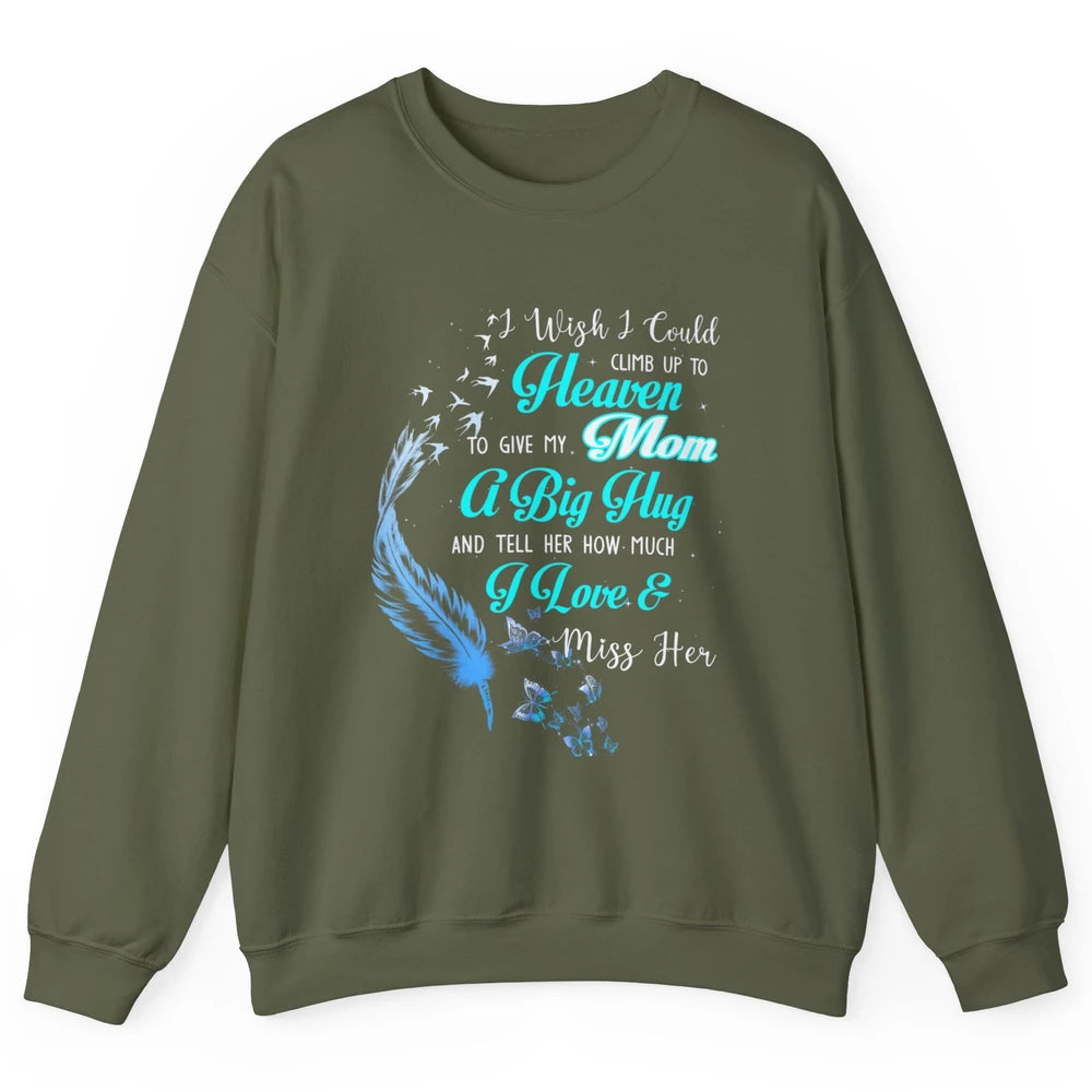 My Mom In Heaven Angel Wings Mother Memories Forever Love Unisex Crewneck Sweatshirt