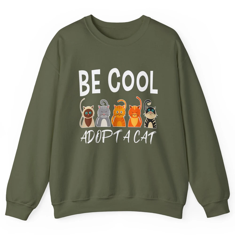 Retro Be Cool Adopt A Cat Funny Foster Cat Adoption Rescue Unisex Crewneck Sweatshirt