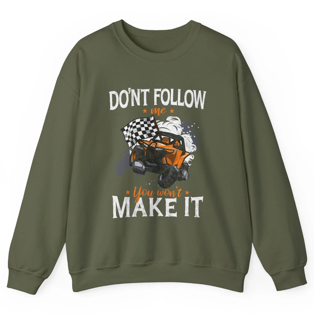 Retro Dont Follow Me Mud Ride Dirty UTV SXS Rider Offroad Unisex Crewneck Sweatshirt