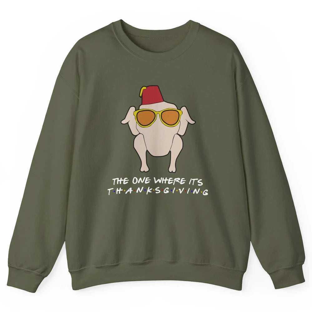 Funny Friends Turkey The One Where It's Thanksgiving Gift Unisex Crewneck Sweatshirt
