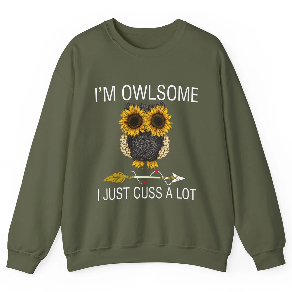 Owl Sunflower I’m Owlsome I Just Cuss A Lot Owl Lovers Gift Unisex Crewneck Sweatshirt