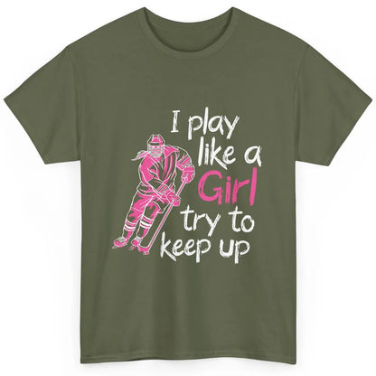 Pink Watercolor Ice Hockey Player Like Girl Try To Keep Up Classic Unisex T-Shirt