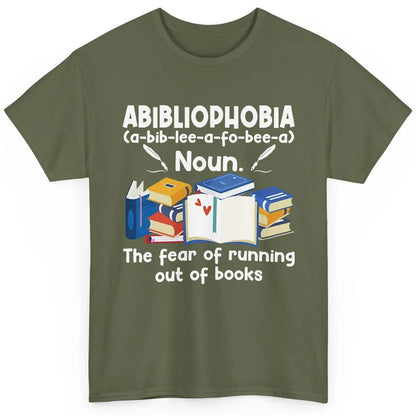 Abibliophobia Fear Of Running Out Of Books Reading Lovers Classic Unisex T-Shirt