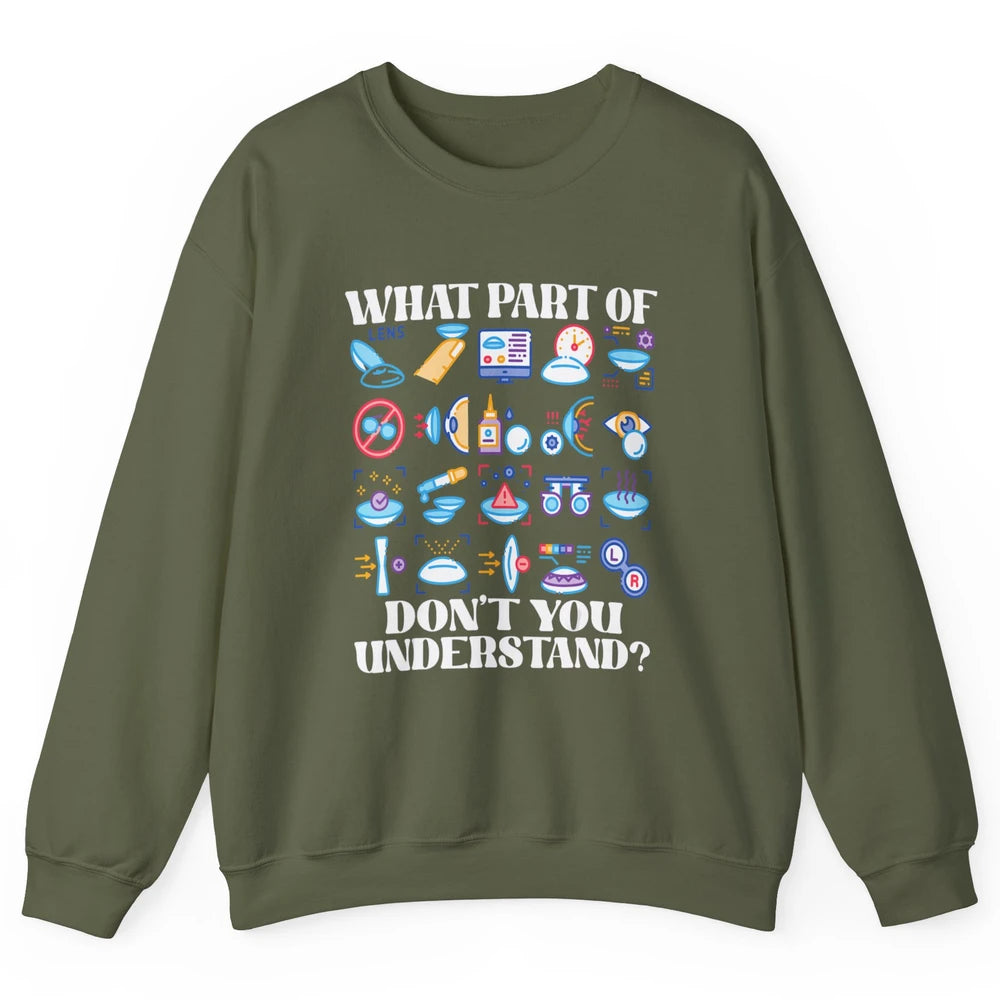 Optician What Part Not Understand Optometrist Ophthalmology Unisex Crewneck Sweatshirt