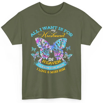 My Husband In Heaven Know I Love Miss Him Butterfly Faith Classic Unisex T-Shirt