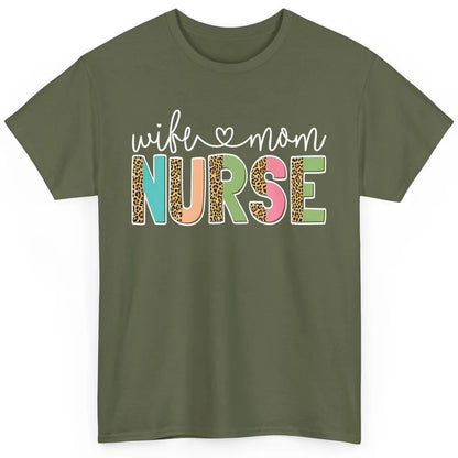 Wife Mom Nurse Leopard Happy Mothers Day Nursing Life RN Classic Unisex T-Shirt