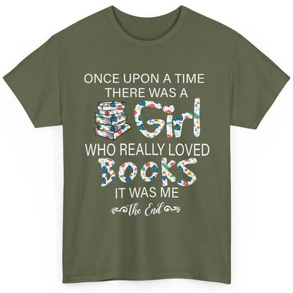 Once Upon A Time There Was A Girl Who Really Loved Books Classic Unisex T-Shirt