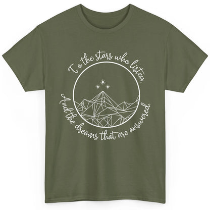 Night To The Stars Who Listen And Dreams That Are Answered Classic Unisex T-Shirt
