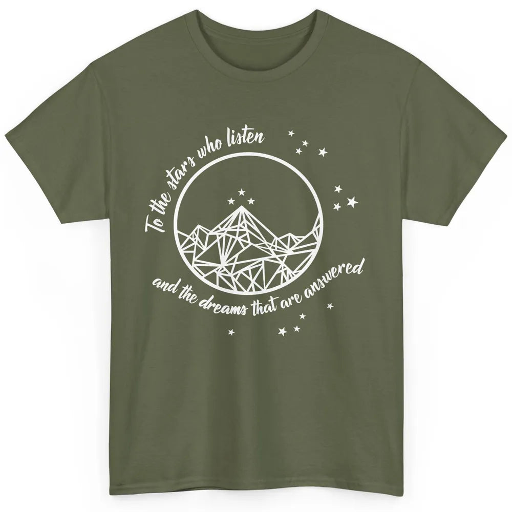 Night To The Stars Who Listen And Dreams That Are Answered Classic Unisex T-Shirt
