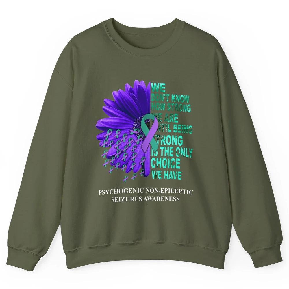 PNES Awareness We Don't Know How Strong Purple Teal Ribbon Unisex Crewneck Sweatshirt