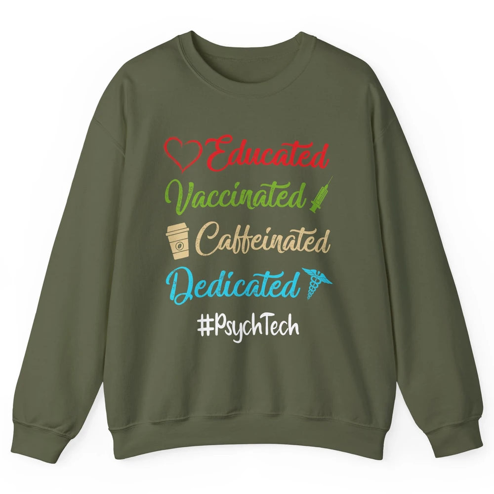 Retro Funny Psych Tech Educated Vaccinated Dedicated Gift Unisex Crewneck Sweatshirt