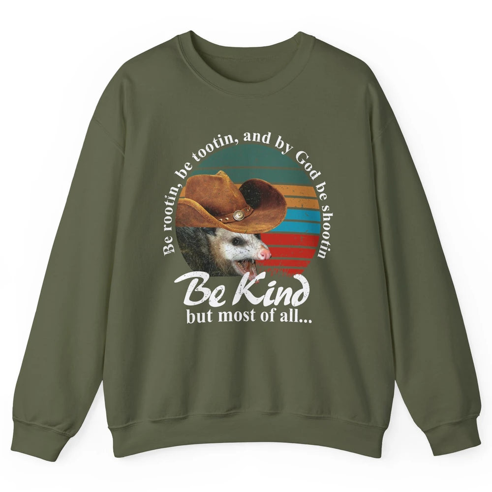Retro Cowboy Opossum Be Rooting Be Shooting Be Kind Western Unisex Crewneck Sweatshirt