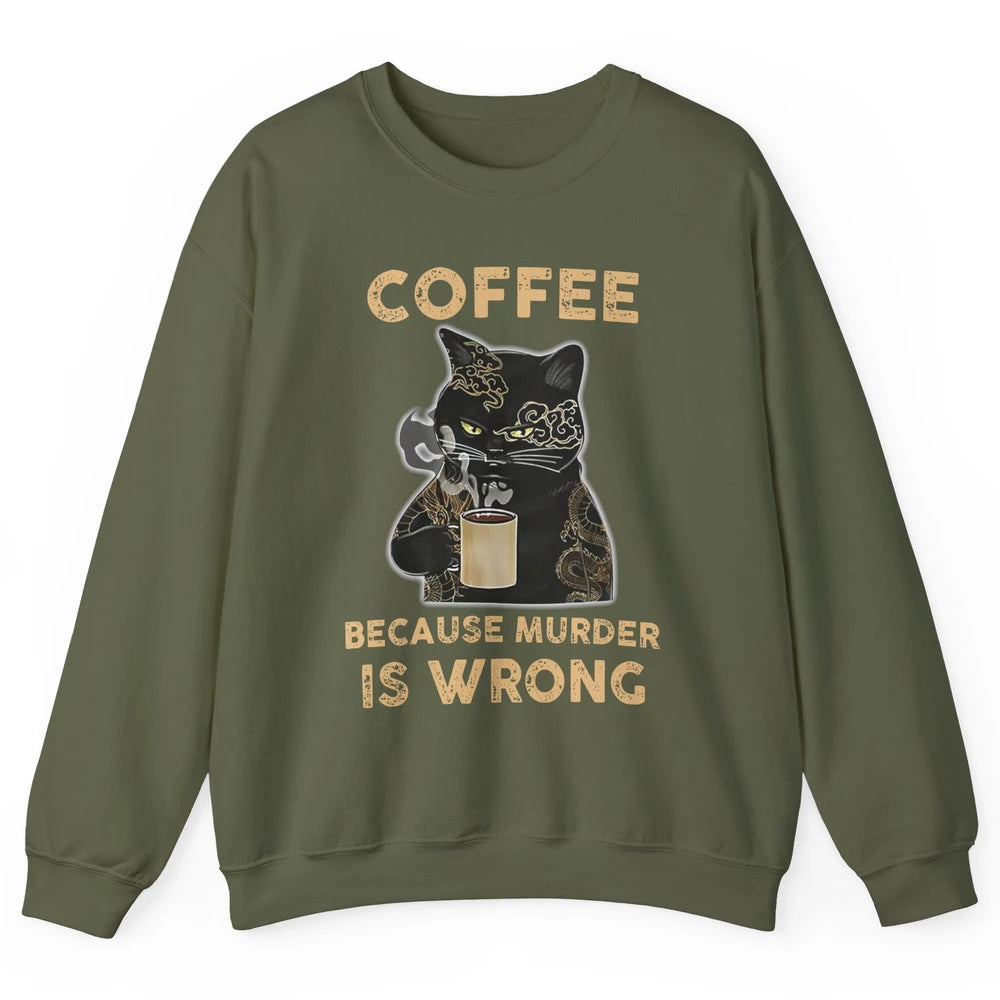Retro Black Cat Coffee Because Murder Is Wrong Coffee Lovers Unisex Crewneck Sweatshirt