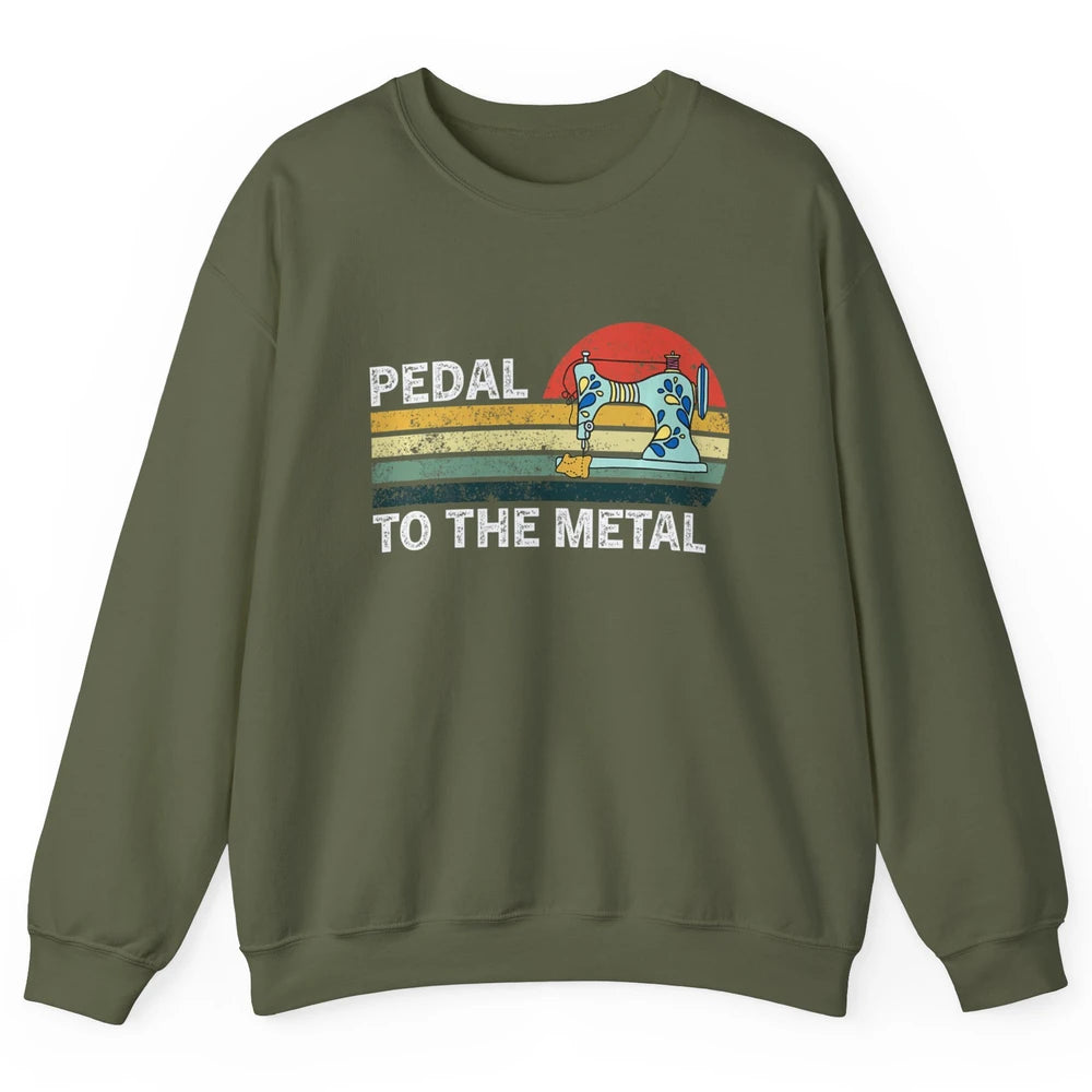 Pedal To The Metal Sewing Machine Quilter Quilting Vintage Unisex Crewneck Sweatshirt