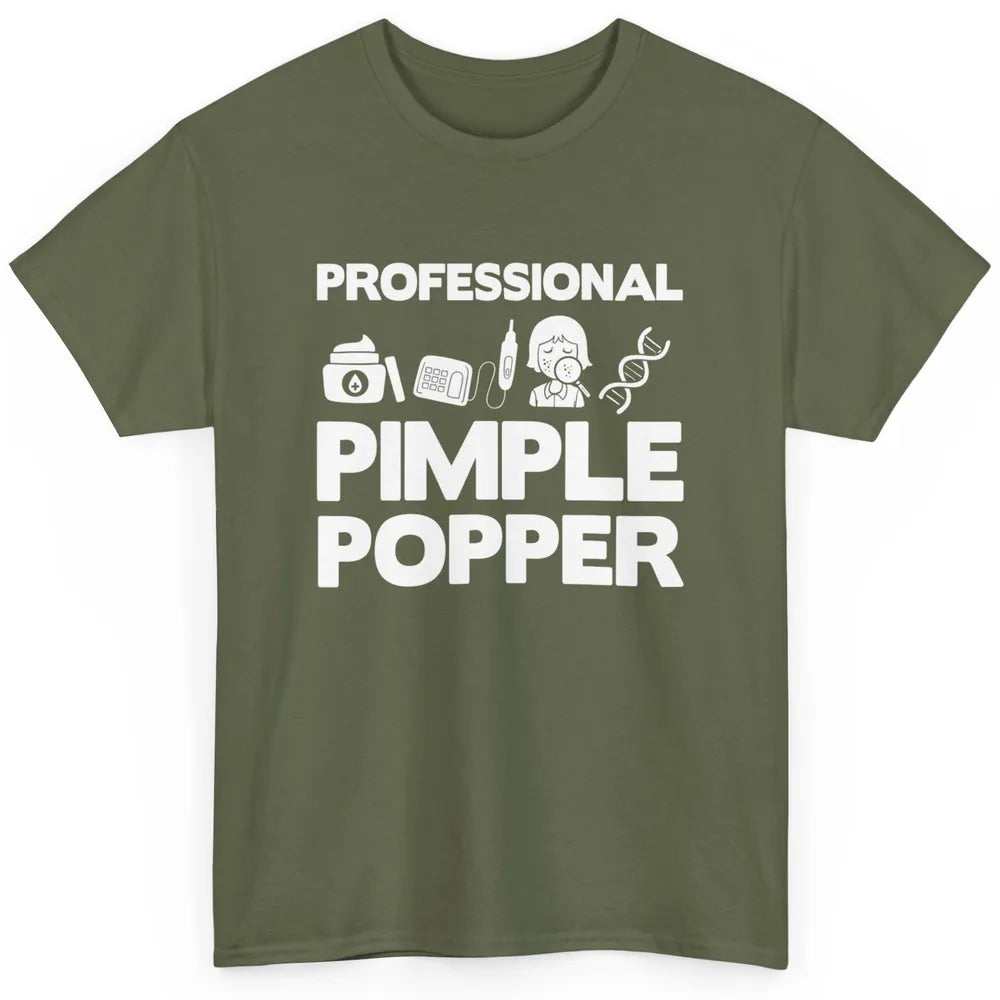 Professional Pimple Popper Dermatology Nurse Skincare Tools Classic Unisex T-Shirt