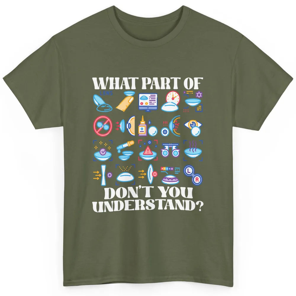Optician What Part Not Understand Optometrist Ophthalmology Classic Unisex T-Shirt