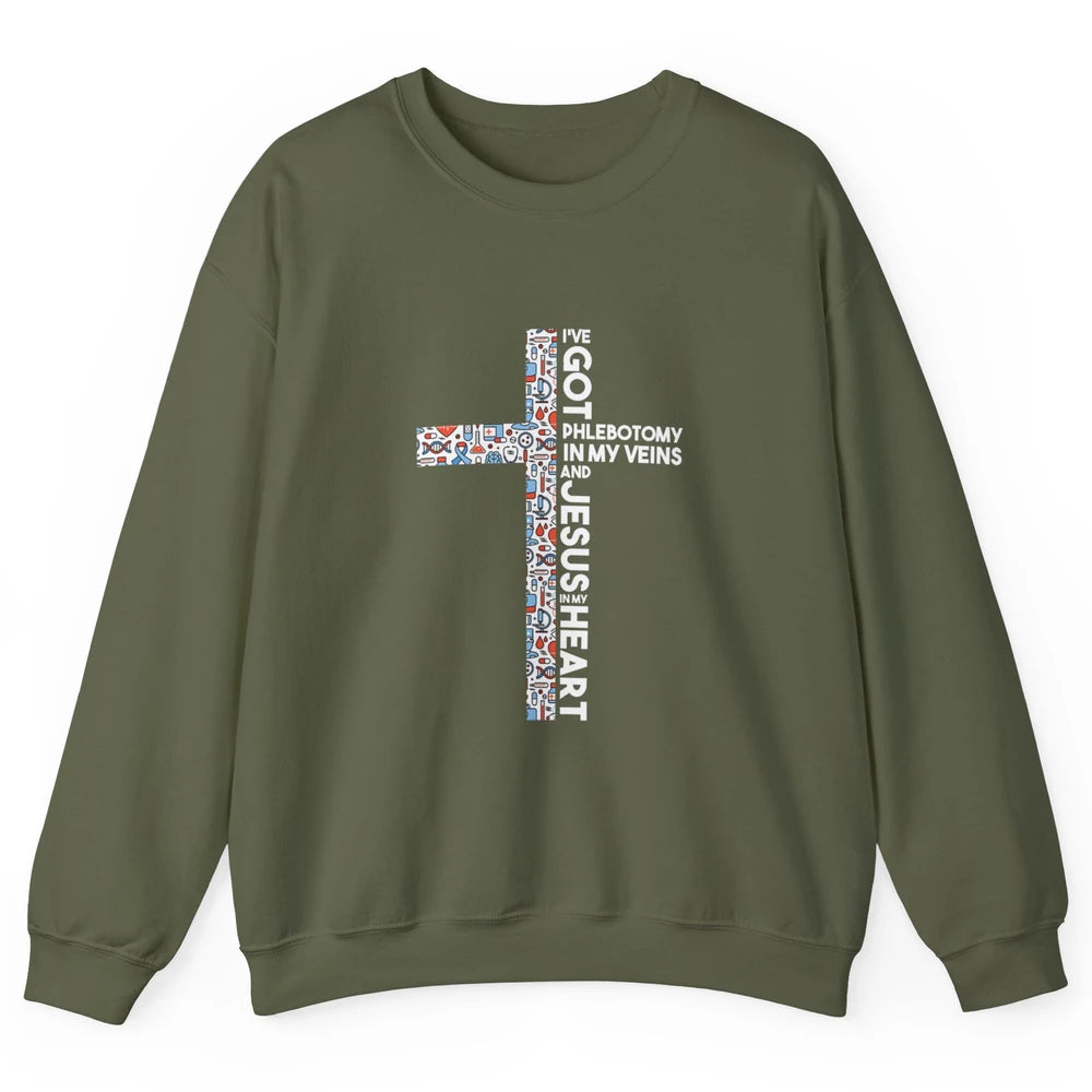 Phlebotomy In My Veins Phlebotomist Jesus Faith Cross Nurse Unisex Crewneck Sweatshirt
