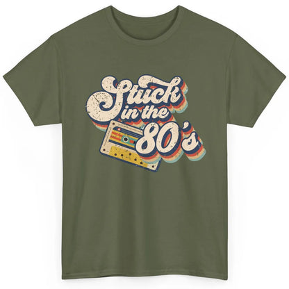 Retro Cassette Stuck In The 80s 1980s Born Birthday Day Gift Classic Unisex T-Shirt