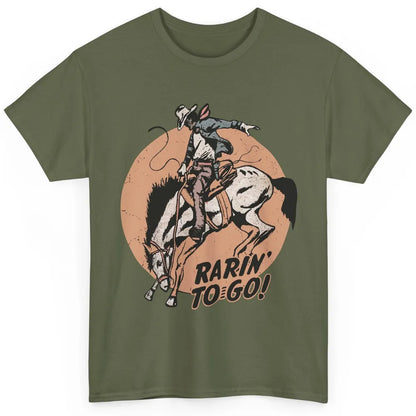 Retro Cowboy Rarin' To Go Western Country Cowgirl Horses Classic Unisex T-Shirt