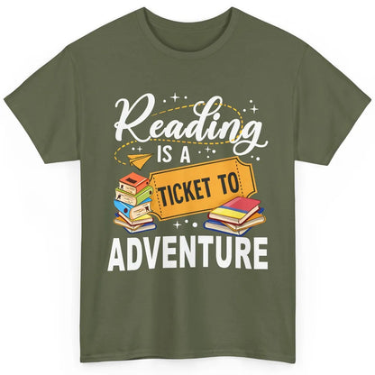 Reading Is Ticket To Adventure Book Lovers Reading Librarian Classic Unisex T-Shirt