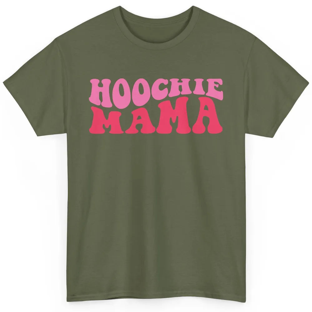 Nothing But A Hoochie Mama Funny Western Mama Mothers Day Classic Unisex T-Shirt