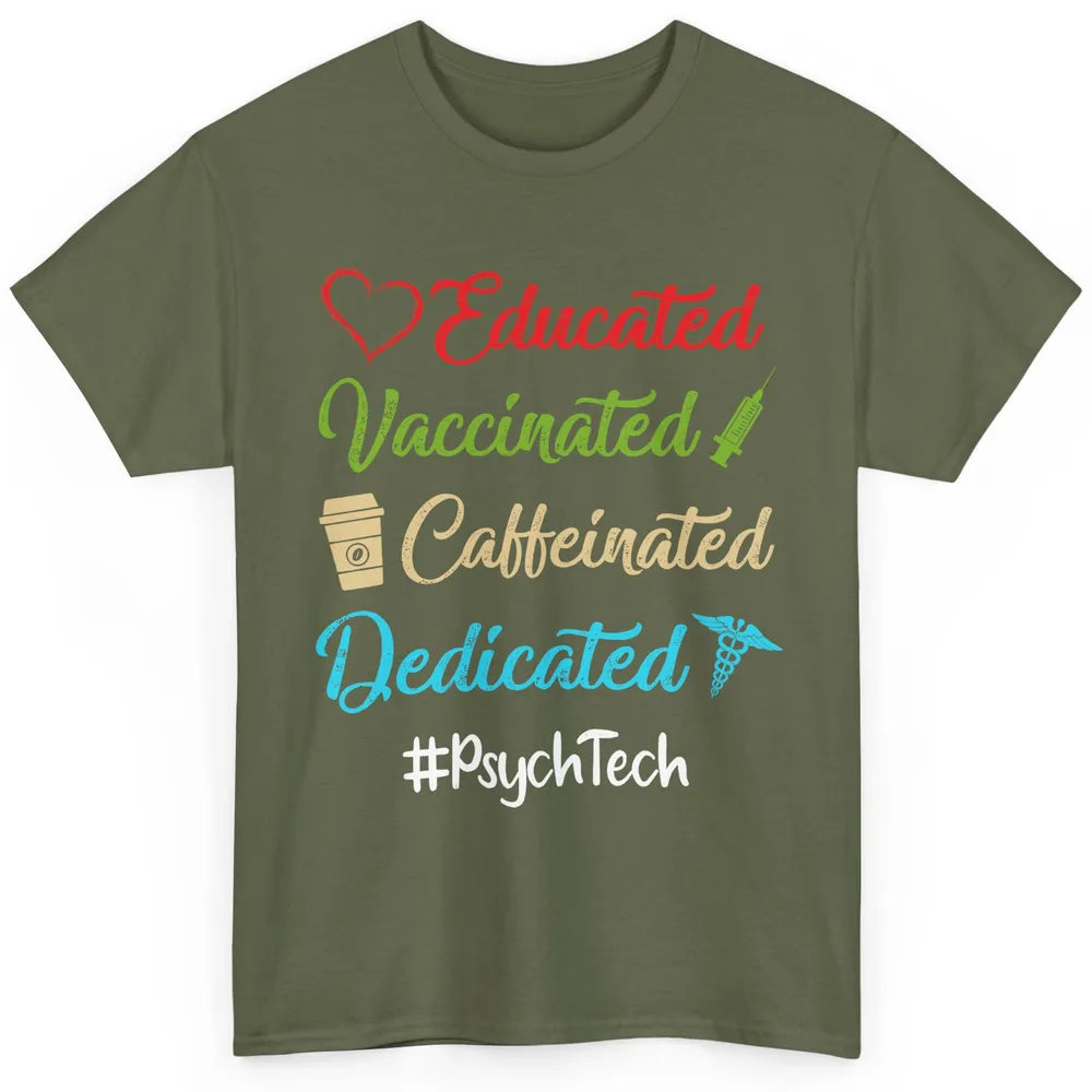 Retro Funny Psych Tech Educated Vaccinated Dedicated Gift Classic Unisex T-Shirt