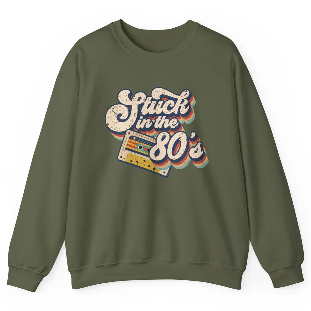 Retro Cassette Stuck In The 80s 1980s Born Birthday Day Gift Unisex Crewneck Sweatshirt