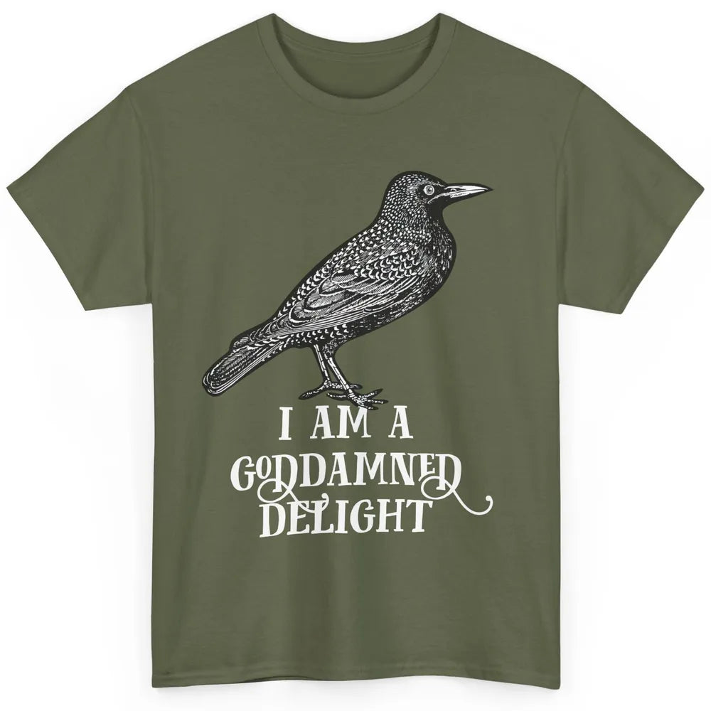 I Am A Goddamned Delight God Damned Funny Saying Quote Classic Unisex T-Shirt