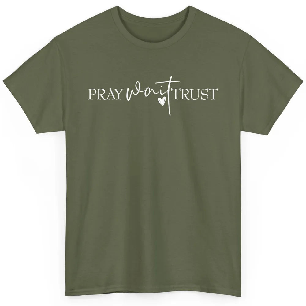 Pray Wait Trust Repeat Christian Religious Motivational Classic Unisex T-Shirt
