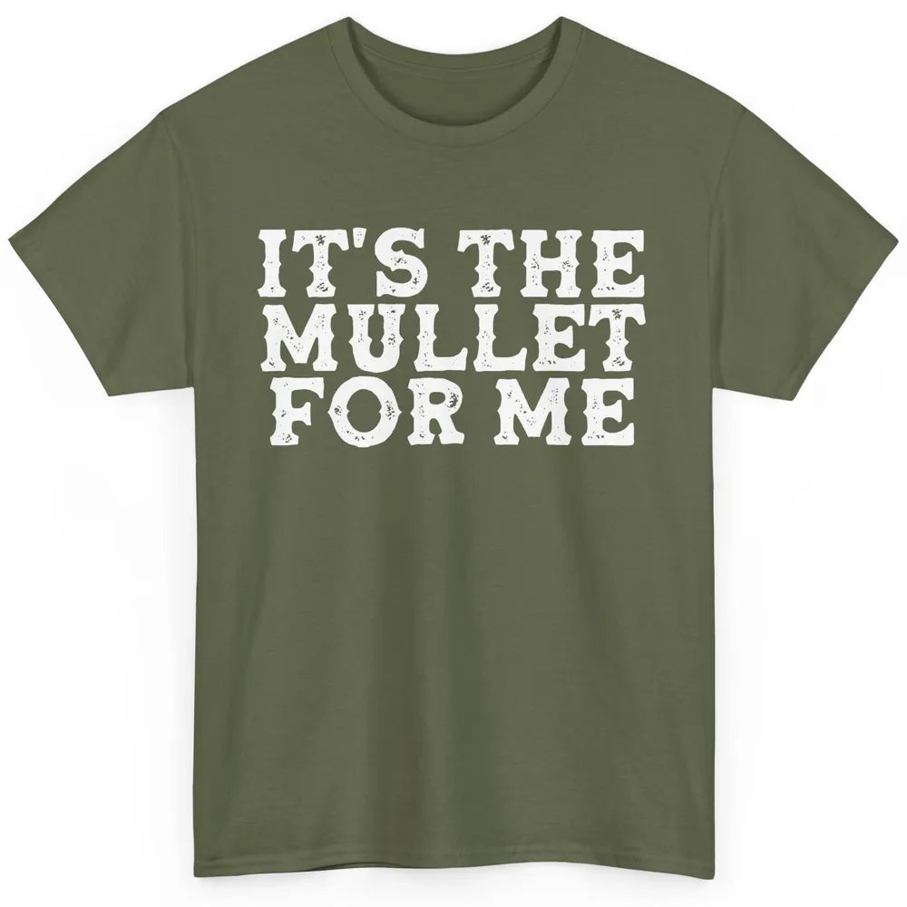 Retro Its The Mullet For Me Turquoise Western Country Cowboy Classic Unisex T-Shirt