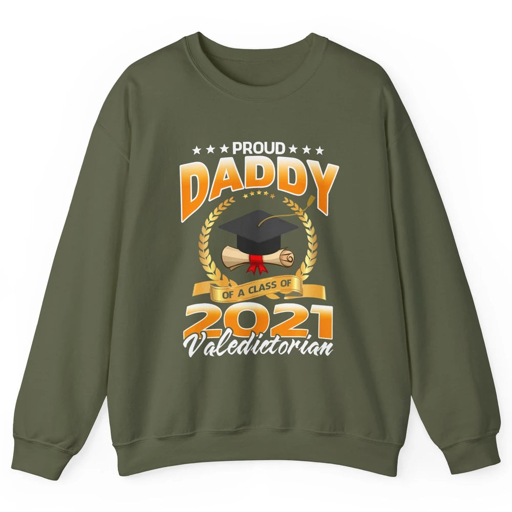 Proud Daddy Of A Class Of 2021 Valedictorian Graduate Gift Unisex Crewneck Sweatshirt