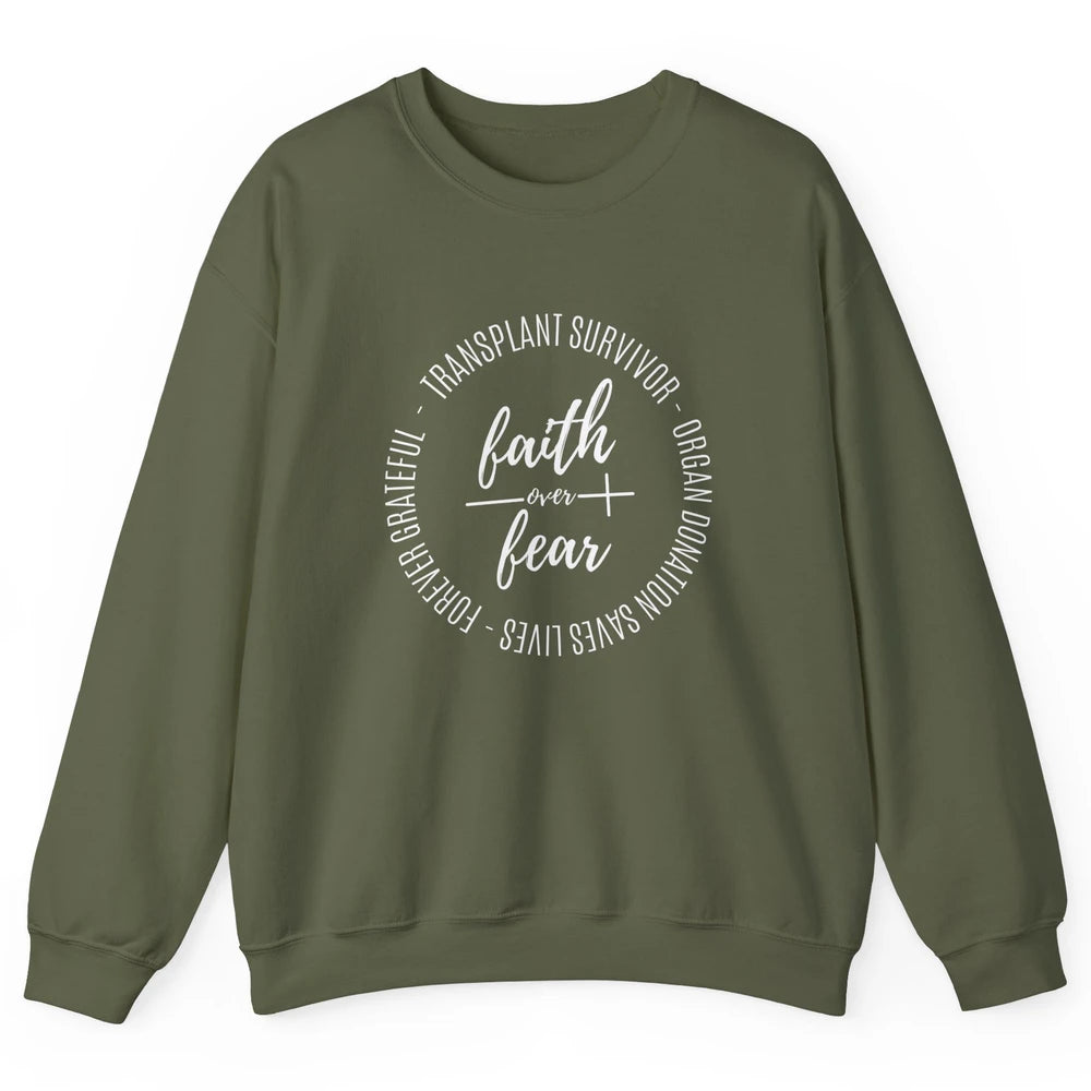 Organ Transplant Survivor Faith Over Fear Christian Lung God Unisex Crewneck Sweatshirt